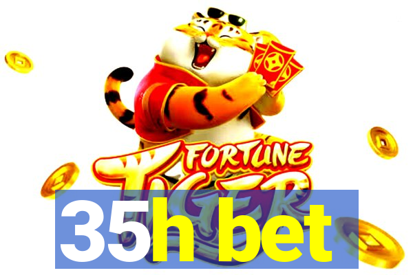 35h bet